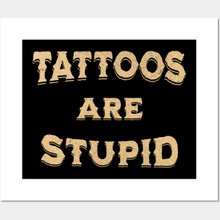 Funny Sarcastic Tattoos Are Stupid Posters and Art